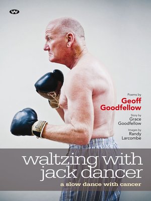 cover image of Waltzing with Jack Dancer: a slow dance with cancer